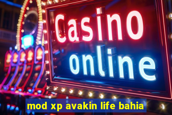 mod xp avakin life bahia